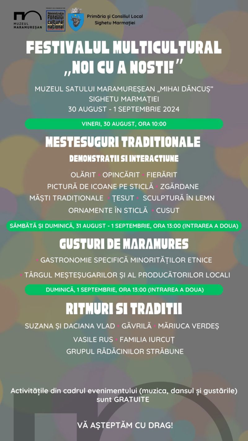 Festivalul ”Noi cu a noști!” organizat de Muzeul Maramureșan, 30 august - 1 septembrie 2024, la Muzeul Satului Maramureșean ”Mihai Dăncuș”