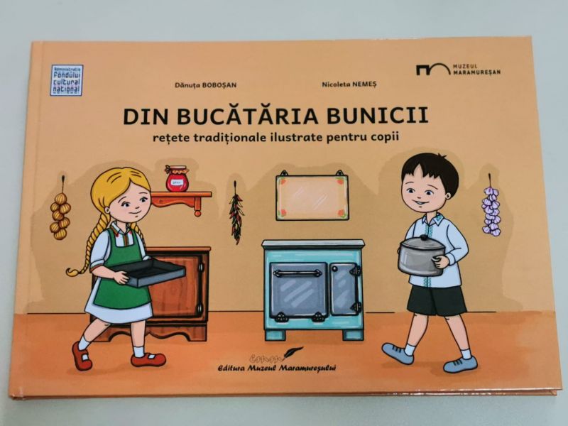Muzeul Maramureșan a publicat cartea ”Din bucătăria bunicii – rețete tradiționale ilustrate pentru copii”